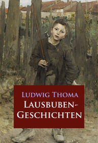 Title: Lausbubengeschichten, Author: Ludwig Thoma