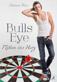 Title: Bulls Eye - Mitten ins Herz, Author: Bianca Nias