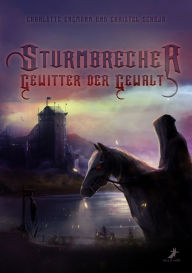 Title: Sturmbrecher: Gewitter der Gewalt, Author: Charlotte Engmann