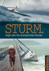 Title: Sturm.: Segler über ihre dramatischsten Stunden., Author: Rollo Gebhard