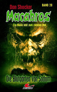 Title: Dan Shocker's Macabros 20: Die Blutgärten von Sodom, Author: Dan Shocker