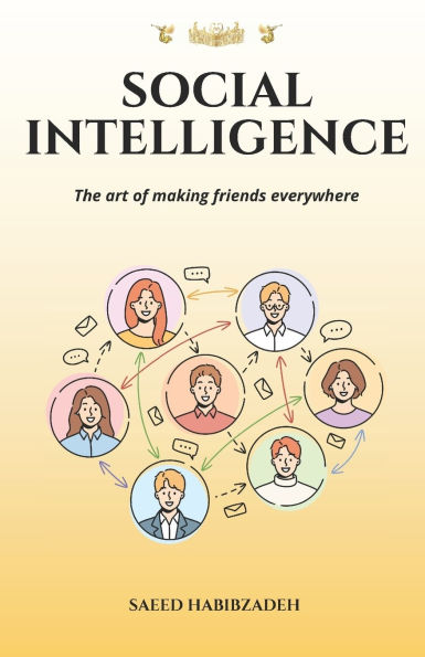 Social Intelligence: The art of making friends everywhere
