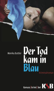 Title: Der Tod kam in Blau, Author: Monika Buttler