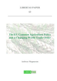 Title: The Common Agricultural Policy and a Changing World Trade Order, Author: Andreas Magnusson