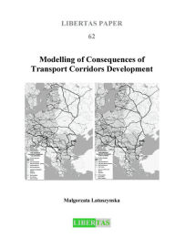 Title: Modelling of Consequences of Transport Corridors Development, Author: Malgorzata Latuszynska