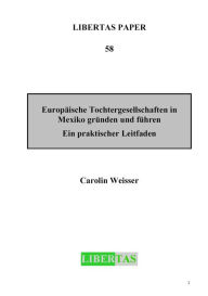 Title: Europäische Tochtergesellschaften in Mexiko gründen und führen: Ein praktischer Leitfaden, Author: Carolin Weisser