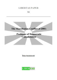 Title: The Macedonian Conflict of 2001: Problems of Democratic Consolidation, Author: Daskalovski