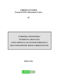 Title: Evropska Ekonomska Interesna Grupacija I Njen Odnos sa Statusnim Formama u Pravnom Sistemu Bosne I Hercegovine, Author: Zinka Grbo