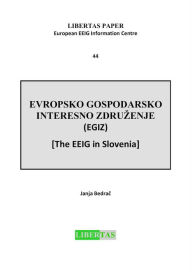 Title: Evropsko Gospodarsko Interesno Zdruzenje (EGIZ) - The EEIG in Slovenia, Author: Janja Bedrac