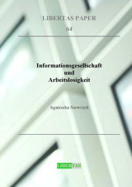 Title: Informationsgesellschaft und Arbeitslosigkeit, Author: Agnieszka Szewczyk