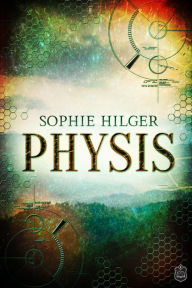 Title: PHYSIS, Author: Sophie Hilger