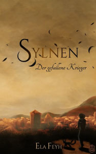 Title: Sylnen: Der gefallene Krieger, Author: Ela Feyh