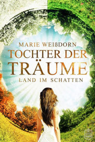 Title: Tochter der Träume: Land im Schatten, Author: The Working Stiffs