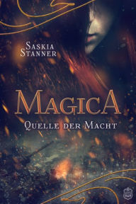Title: Magica: Quelle der Macht, Author: Saskia Stanner