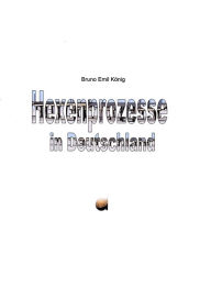 Title: Hexenprozesse in Deutschland, Author: Bruno Emil König