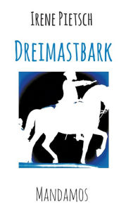 Title: Dreimastbark Robbenklasse: Das Logbuch eines Kulturprojekts, Author: Irene Pietsch