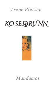 Title: KOSELBRUNN, Author: Irene Pietsch