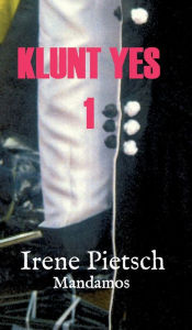 Title: KLUNT YES 1, Author: Irene Pietsch