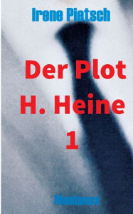 Title: Der Plot H. Heine 1, Author: Irene Pietsch