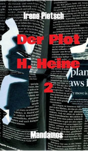 Title: Der Plot H. Heine 2, Author: Irene Pietsch