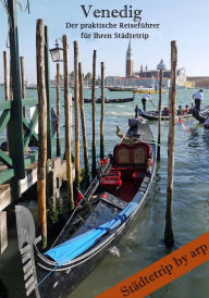 Title: Venedig - Der praktische Reiseführer für Ihren Städtetrip: - Der praktische Reiseführer für Ihren Städtetrip, Author: Angeline Bauer