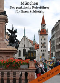 Title: München - der praktische Reiseführer für Ihren Städtetrip, Author: Angeline Bauer