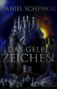 Title: Das gelbe Zeichen, Author: Daniel Schenkel