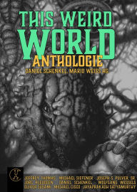 Title: This Weird World: Anthologie, Author: Oliver Susami