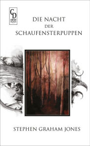 Title: Die Nacht der Schaufensterpuppen, Author: Stephen Graham Jones