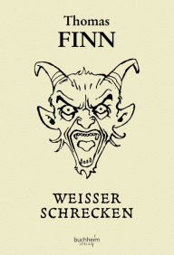 Title: Weisser Schrecken, Author: Thomas Finn