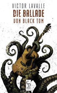 Title: Die Ballade von Black Tom, Author: Victor LaValle