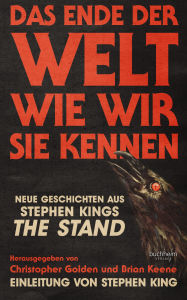 Title: Das Ende der Welt wie wir sie kennen: Geschichten aus Stephen Kings THE STAND - Eine Horror-Anthologie, Author: Richard Chizmar