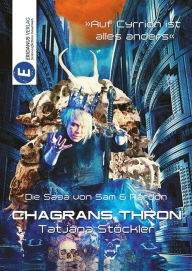 Title: Chagrans Thron: Die Saga von Sam & Rardon, Author: Tatjana Stöckler