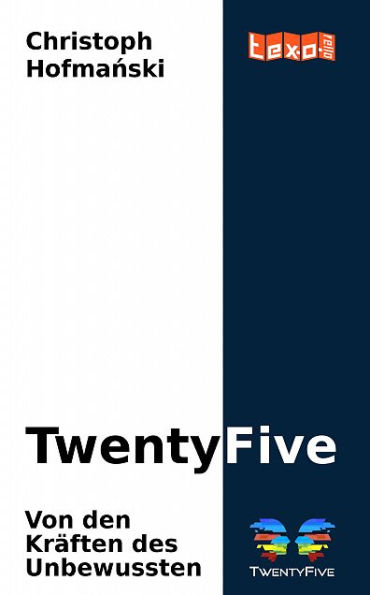 TwentyFive: Von den Kräften des Unbewussten
