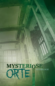 Title: Mysteriöse Orte, Author: Detlef Schirrow