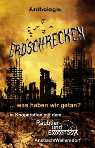 Title: Erdschrecken: ... was haben wir getan?, Author: Manu Wirtz