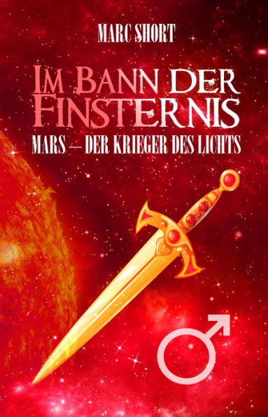 Im Bann der Finsternis: Mars - der Krieger des Lichts