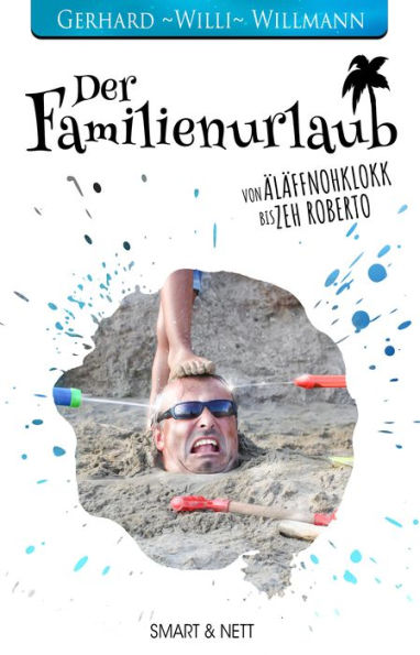 Der Familienurlaub: Von Äläffnohklokk bis Zeh Roberto