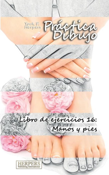 Prï¿½ctica Dibujo - Libro de ejercicios 16: Manos y pies