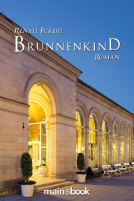 Title: Brunnenkind: Roman, Author: Renate Eckert