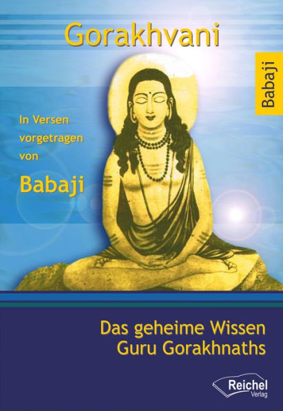 Gorakhvani: Das geheime Wissen Guru Gorakhnaths