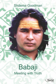 Title: Babaji - Meeting with Truth, Author: Shdema Goodman