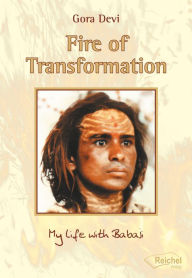 Title: Fire of Transformation: My life with Babaji, Author: Gora Devi