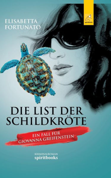 Die List der Schildkröte: Ein Fall für Giovanna Greifenstein