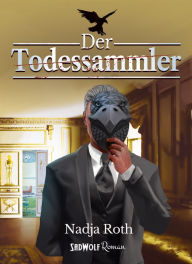 Title: Der Todessammler, Author: Nadja Roth