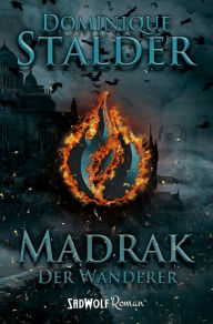 Title: Der Wanderer: Madrak: Band 2, Author: Dominique Stalder