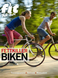 Title: Fettkiller Biken: Roll dich schlank, Author: FIT FOR FUN Verlag GmbH