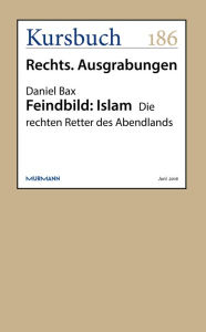 Title: Feindbild: Islam: Die rechten Retter des Abendlands, Author: Daniel Bax