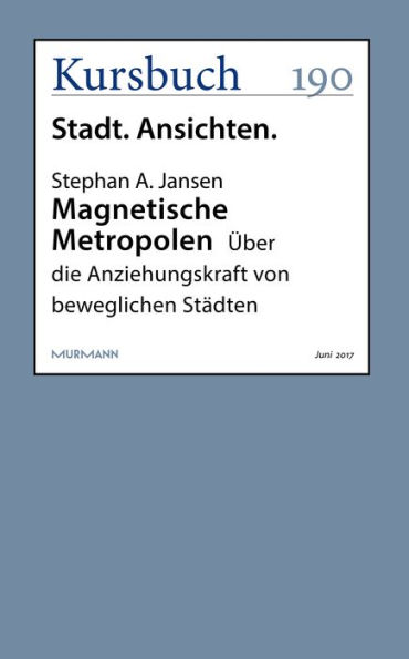 Magnetische Metropolen: Über die Anziehungskraft von beweglichen Städten