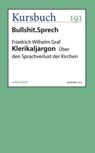 Title: Klerikaljargon: Über den Sprachverlust der Kirchen, Author: Friedrich Wilhelm Graf